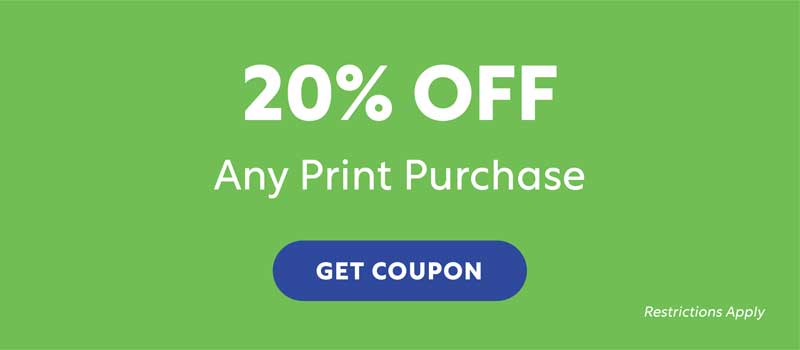 20% OFF Any Print Purchase - Get Coupon