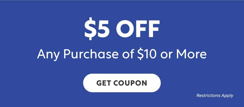 $5 OFF Any Purchase of $10 or More - Get Coupon