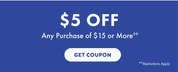 $5 OFF Any Purchase of $15 or More - Restrictions Apply - Click To Save