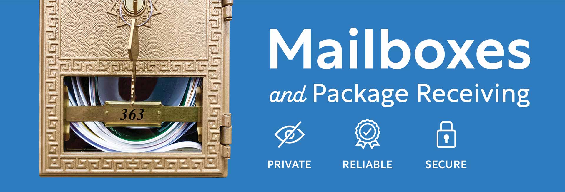 Mailboxes and Package Receiving. Private. Reliable. Secure.
