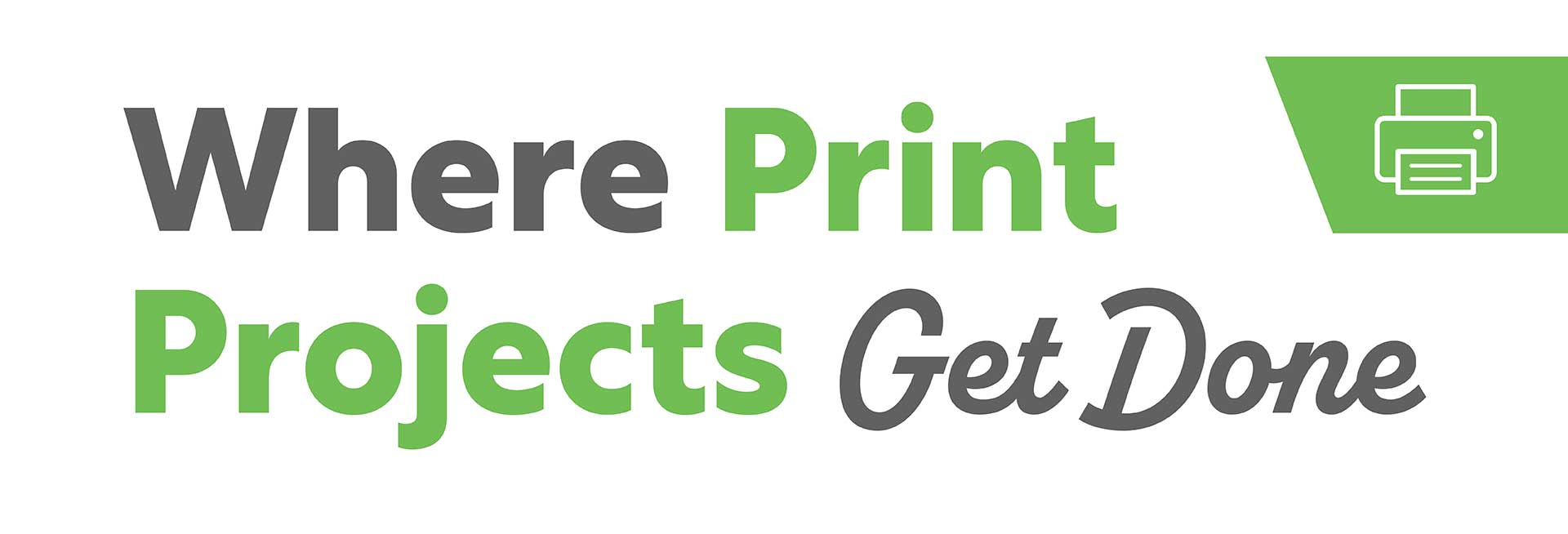 Where print projects get done.