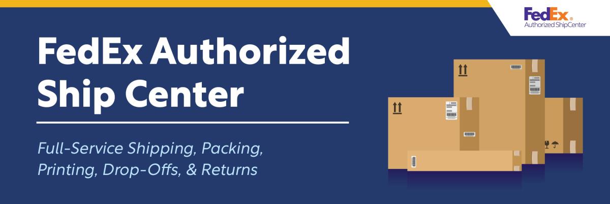 Full-Service FedEx Shipping, Packing, Printing, Drop Off, and Returns
