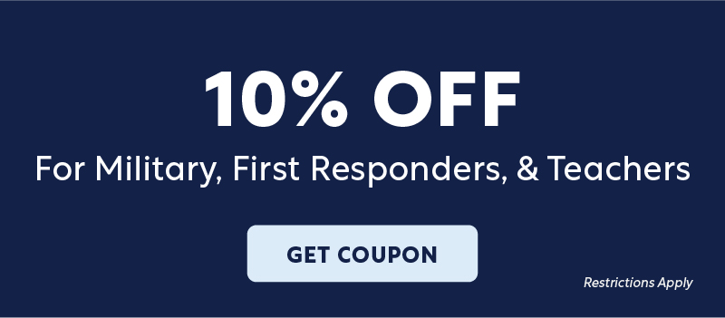 10% Off for MIlitary, First Responders & Teachers