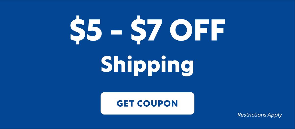 $5 to $7 off shipping